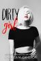 [Hot Mess 01] • Dirty Girl (The Hot Mess Series) · Volume 1